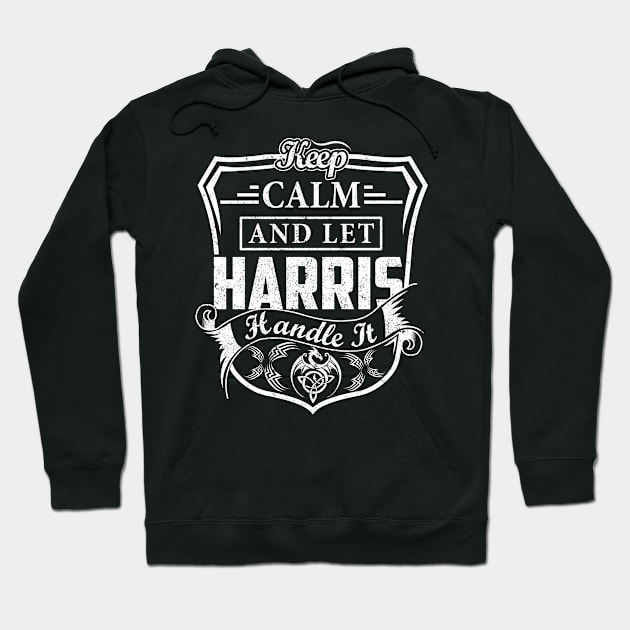 Keep Calm and Let HARRIS Handle It Hoodie by Jenni